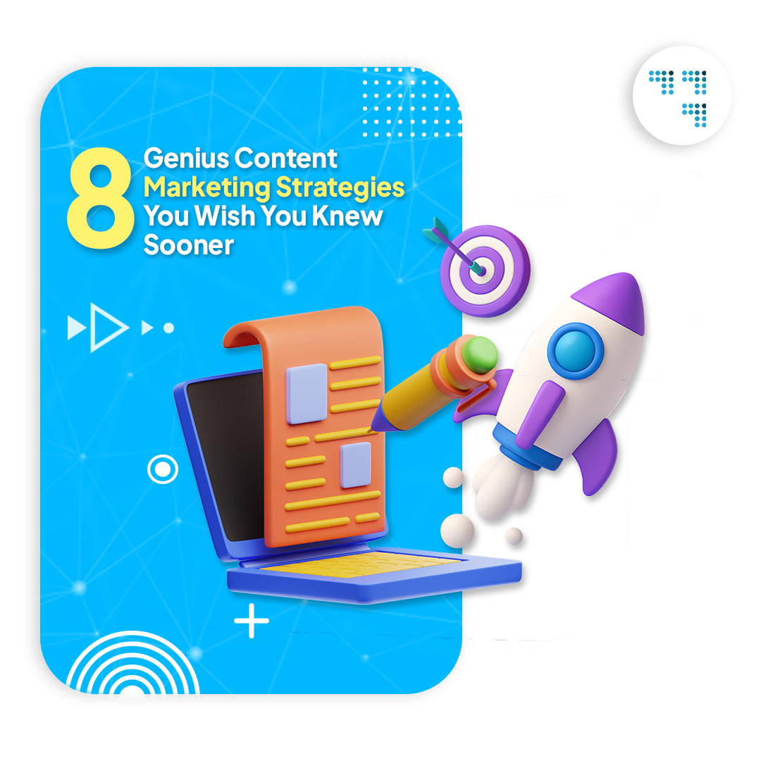 8 Genius Content Marketing Strategies You Wish You Knew Sooner
