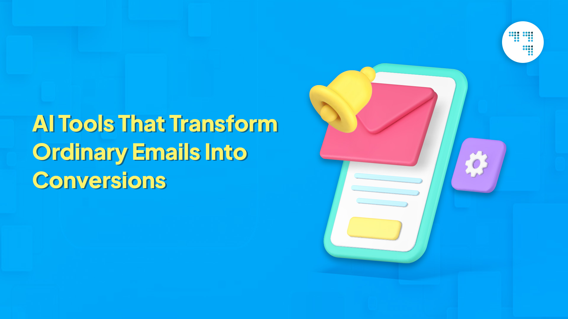 6 Best AI Tools That Transform Ordinary Emails Into Conversions