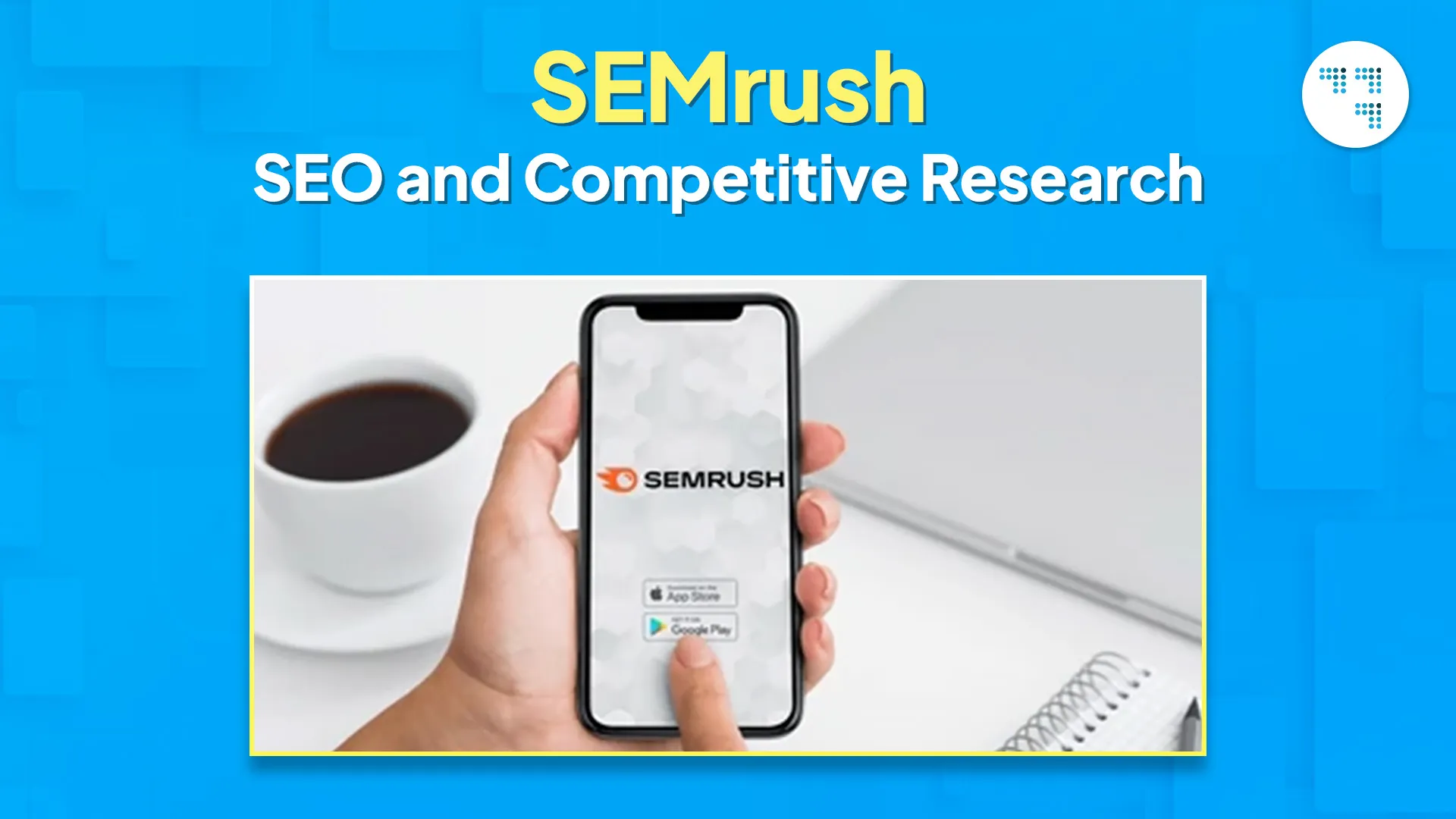 SEMrush – SEO and Competitive Research