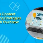 8 Genius Content Marketing Strategies You Wish You Knew Sooner