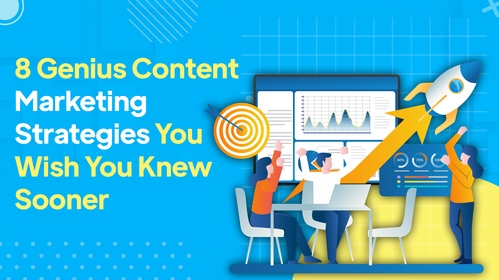 8 Genius Content Marketing Strategies You Wish You Knew Sooner