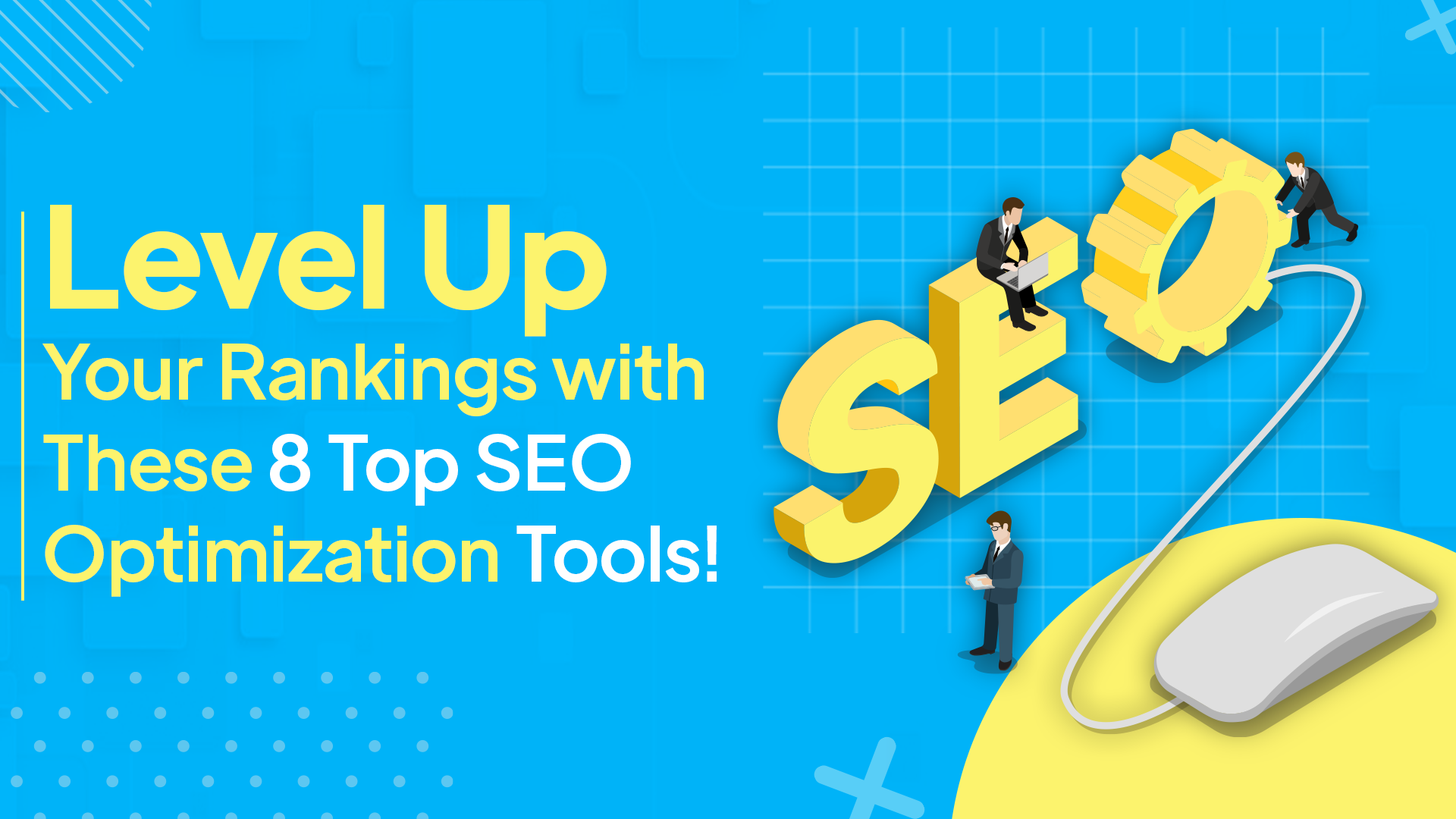 Level Up Your Rankings with These 8 Top SEO Optimization Tools!