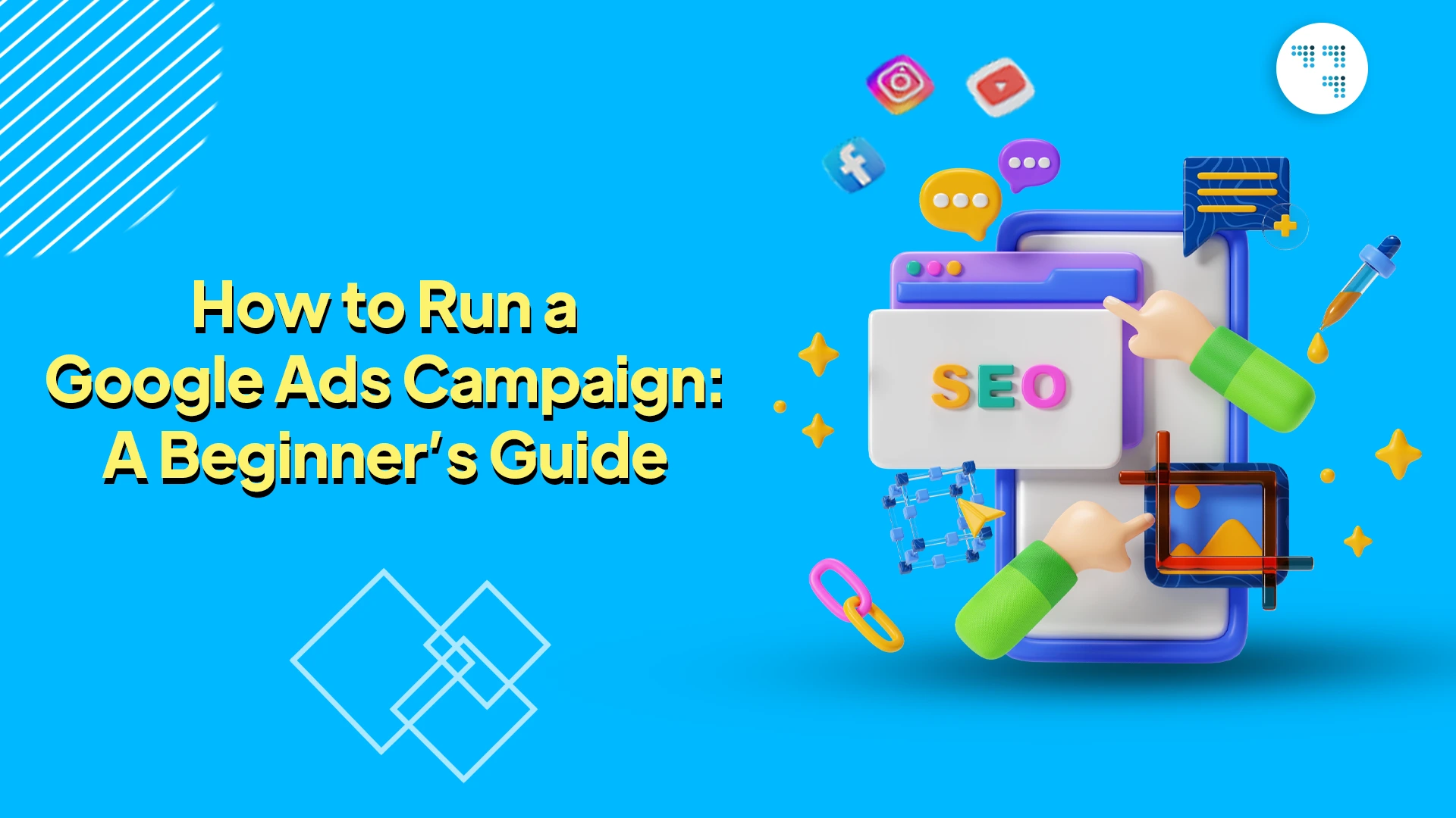 How to Run a Google Ads Campaign: A Beginner’s Guide