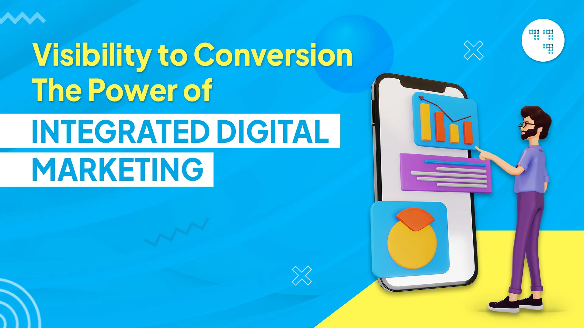 Visibility to Conversion: The Power of Integrated Digital Marketing