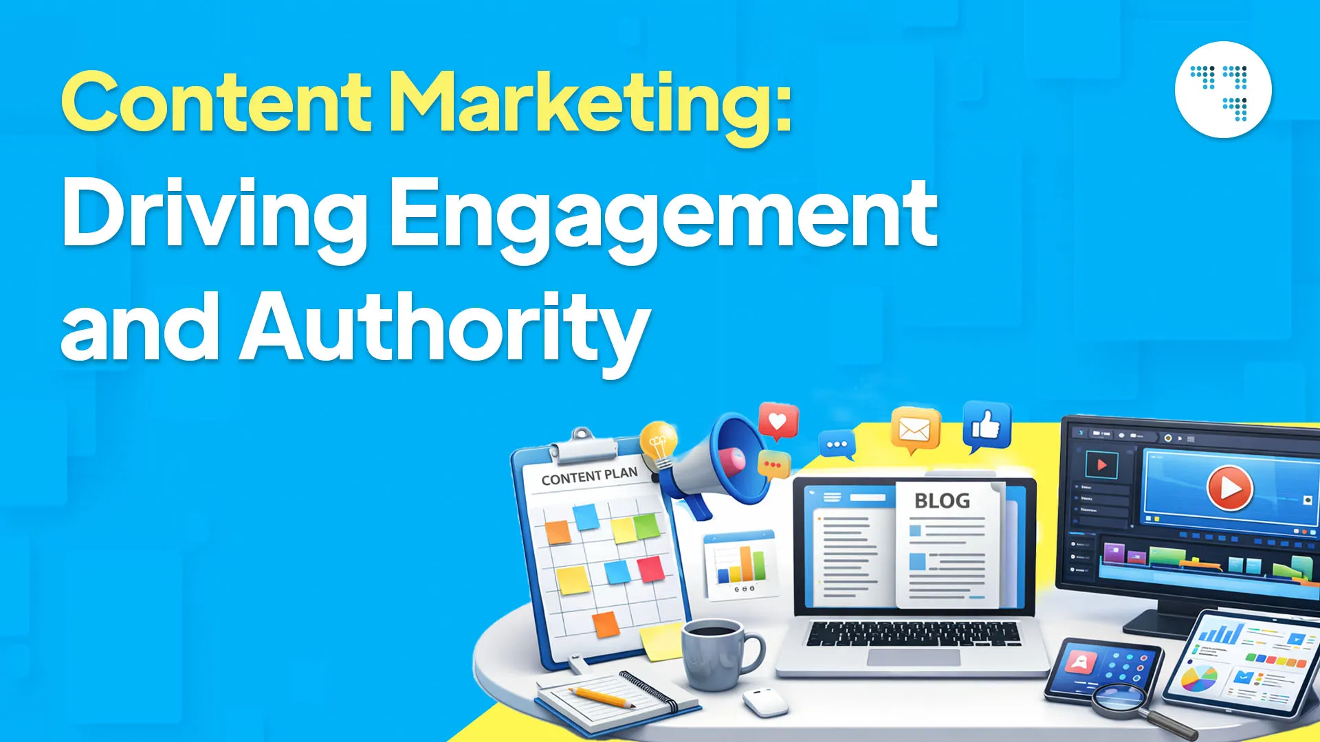 Content Marketing: Driving Engagement and Authority